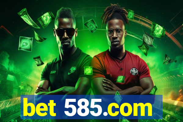 bet 585.com